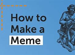 Image result for How to Create Mêmes