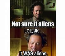 Image result for Anncient Aliens Meme
