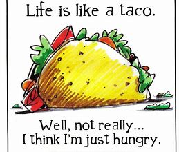 Image result for Taco Tuesday Funny Quotes for Work