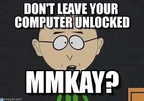 Image result for Don't Leave Yor Computer Unlocked Background