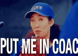 Image result for Put Me in Coach Meme