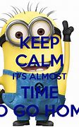 Image result for Is Almost Time to Go Home Funny Meme