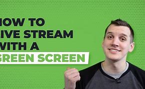 Image result for Live Green screen