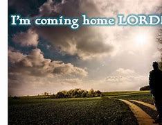 Image result for Lord I'm Coming Home