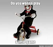 Image result for Do You Want to Play a Game Meme