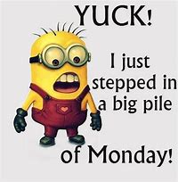 Image result for Happy Monday Minions