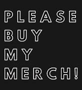 Image result for Please Buy My Shirt