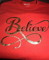Image result for Believe T-Shirt