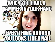 Image result for Whack It with a Hammer Meme