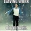 Image result for Friday Is Coming Work Meme