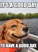 Image result for Good Morning Have a Great Day Meme