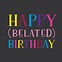 Image result for Pretty Happy Belated Birthday