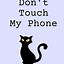 Image result for Cat Don't Touch My Phone