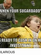 Image result for My Own Sugar Daddy Meme