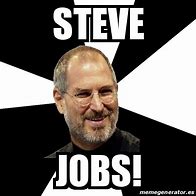 Image result for Steve Jobs Meme Poster