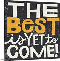 Image result for The Best Is yet to Come Journal Idea