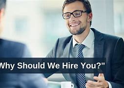 Image result for Why Should We Hire You