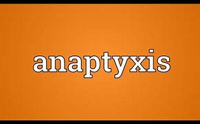 Image result for anaptixis
