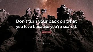 Image result for Turn Your Back On Love Quotations