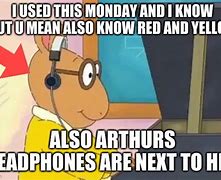 Image result for Arthur Headphones Meme