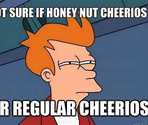 Image result for Honey Nut Cheerios Meme