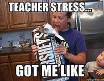 Image result for Teacher Stress Meme