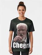 Image result for Cheers Meme T-shirt