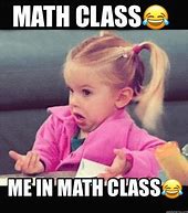 Image result for Math Class Memes
