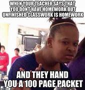 Image result for Unfinished School Work Meme