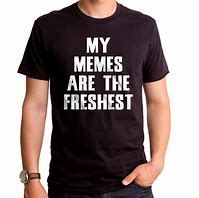 Image result for Serious Meme T-Shirts