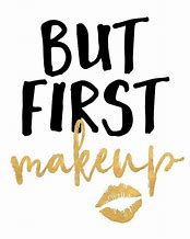 Image result for Makeup Artist Quotes Sayings