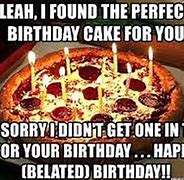 Image result for Pizza Birthday Meme