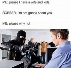 Image result for Shoplifters Stop Armed Robbery Meme