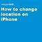 Image result for Change Apple ID Location