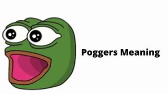 Image result for Poggers Meaning