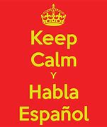 Image result for Keep Calm Y Habla Español