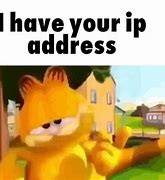Image result for Your IP Address Meme