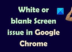 Image result for Blank White Screen