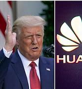 Image result for Huawei Ban Trump