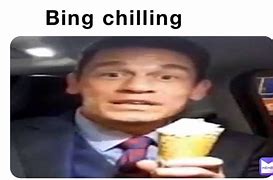 Image result for Bing Chilling Meme