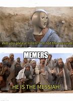 Image result for It's the Messiah Meme