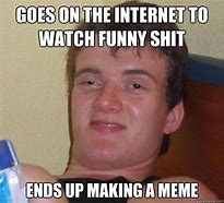 Image result for The Flow of Shit Meme
