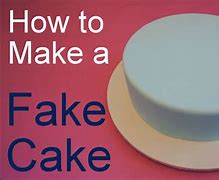 Image result for How to Make a Fake Cake