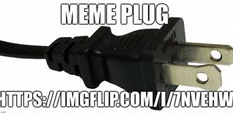 Image result for Phone Plug Meme