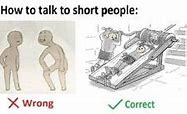 Image result for How to Talk Too Tall People Memes