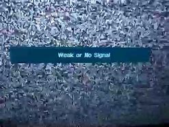 Image result for Static Weak or No Signal