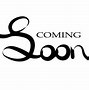 Image result for Coming Soon Text