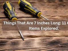 Image result for Things That Are Seven Inches