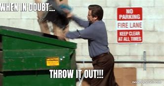Image result for Throw It Out Meme