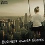 Image result for Local Business Owner Quotes